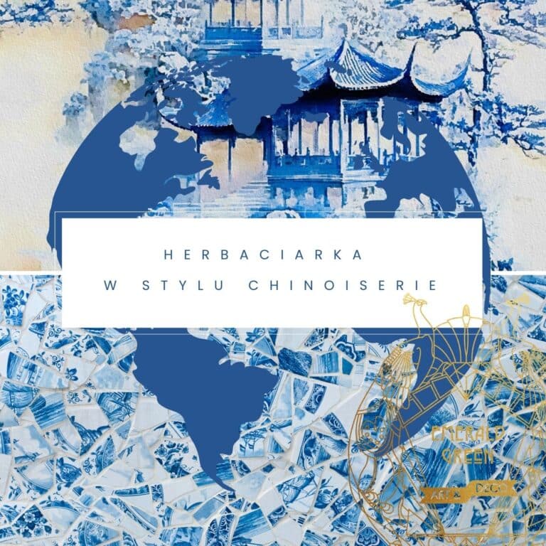 Herbaciarka w stylu Chinoiserie Style: Chinoiserie i Delft